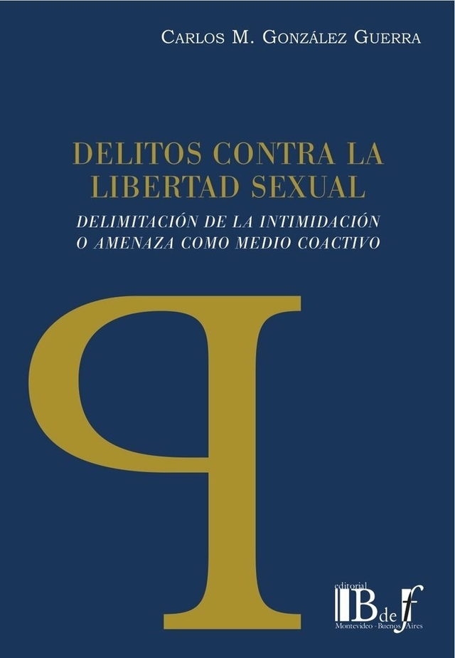 E Book Delitos Contra La Libertad Sexual Delimitación De La Intimidación O Amenaza Como Medio