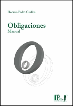 E-BOOK Obligaciones. Manual. Guillén, Horacio Pedro. Pág.: 320. Editorial: BdeF