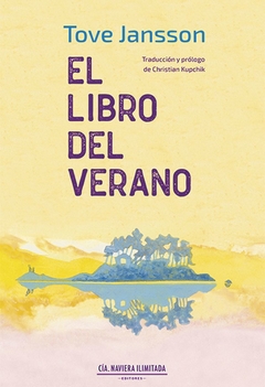 El Libro del verano. Tove Marika Jansson. Páginas: 224. Editorial: Cia. Naviera Ilimitada - comprar online