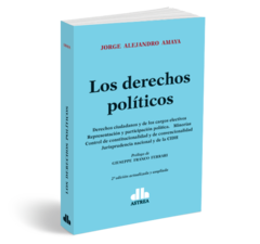 Los derechos políticos. AMAYA, Jorge A. (Autor). Año: 2020. Edición: 2. Tapa: Rústica. Editorial: Astrea. Páginas: 456