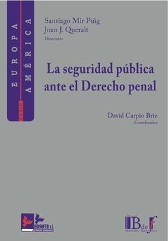 E-BOOK La seguridad pública ante el Derecho penal. Mir Puig, Santiago.; Queralt Jiménez, Joan Josep. Pág.: 304. Editorial: BdeF