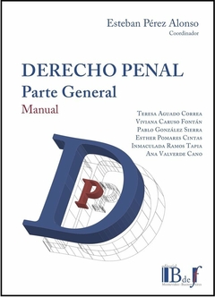 E-BOOK Derecho Penal. Parte General. Manual. Pérez Alonso, Esteban. Pág.: 518. Editorial: BdeF - comprar online