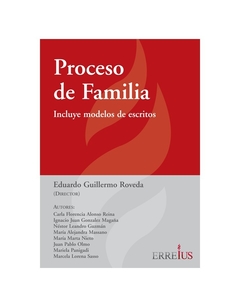 Proceso De Familia. Edición 1a Ed. Páginas 560. Fecha De Publicación 2019-10-16. Autor Dirigido Por Roveda, Eduardo G.. Editorial: Errepar/Erreius