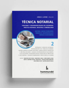 Técnica notarial, 2. Sebastián Justo Cosola - Sebastián N. Grilñlo - Jorge Alberto Latino - Maite G. Martínez Loffler - Belén Masci - Santiago Pedro Reibestein - Sofía Teresa Scotti - Gastón Augusto Zavala . Edición: 1ª. ed. Año: 2022. Páginas: 246. Editorial: Hammurabi