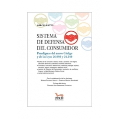 Sistema de defensa del consumidor. Paradigmas del nuevo Código y de las leyes 26.993 y 24.240  Con la colaboración de los doctores  Marixe Salerno Agulló - Gonzalo Martín Rodríguez. 2016, 400 pp. Editorial: 20XII Grupo Editorial