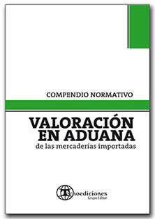 VALORACIÓN EN ADUANA DE LAS MERCADERÍAS IMPORTADAS. Pág.: 362. Editorial: Tecno Ediciones
