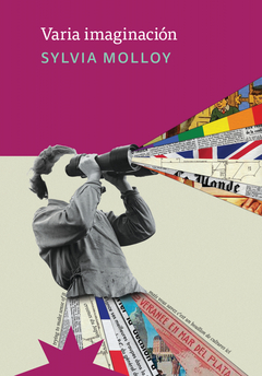 Varia imaginación. Sylvia Molloy. Pág.: 80. Editorial: Eterna Cadencia.