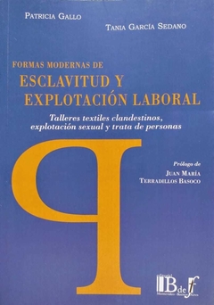E-BOOK Formas modernas de esclavitud y explotación laboral. Gallo, Patricia. Pág.: 344. Editorial: BdeF - comprar online