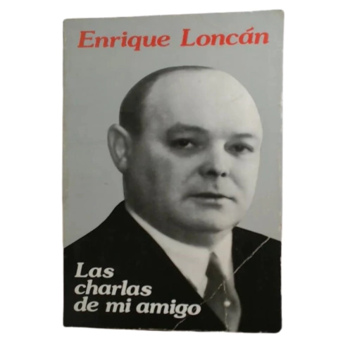 Las charlas de mi amigo - Enrique Loncan