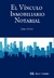 El vínculo inmobiliario notarial