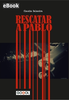 RESCATAR A PABLO / CLAUDIA SALANDRA / E-BOOK