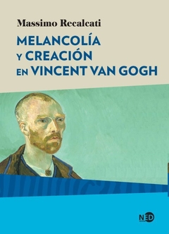 Melancolía y creación en Vincent Van Gogh - Massimo Recalcati