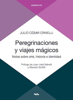 Peregrinaciones y viajes mágicos - Julio César Crivelli