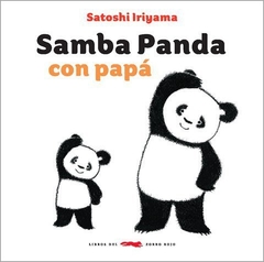 Samba panda con papá - Satoshi Iriyama