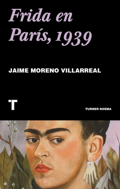 Frida en París, 1930 - Jaime Moreno Villareal