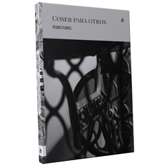 Coser para otros de Pedro Flores