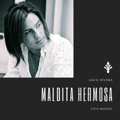 Julio Rivera - Maldita hermosa