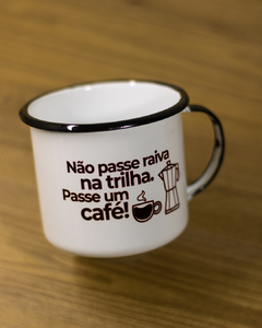 Caneca Passe um Café - Alma de Trilha