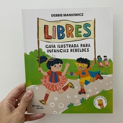 Libres: Guia ilustrada para infancias rebeldes