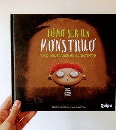Como ser un monstruo y no asustarse en el intento (tapa blanda)