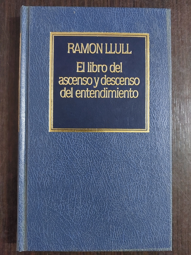 El libro del ascenso y descenso del entendimiento Ramon Llull