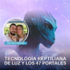 Curso Tecnología Reptiliana de luz & 47 Portales blancos