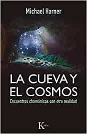 CUEVA Y EL COSMOS . ENCUENTROS CHAMANICOS CON OTRA REALIDAD (ED.ARG.), LA