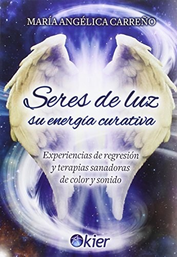 SERES DE LUZ:SU ENERGIA CURATIVA