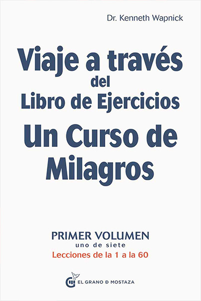 Viaje a traves del libro de ejercicios un curso de milagros Vol3