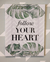 Cuadro "Follow Your Heart"