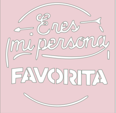 ERES MI PERSONA FAVORITA - MD011