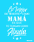 N0450 LO MEJOR DE TENERTE COMO MAMA ES QUE TE TENGAN COMO ABUELA 10 X 20