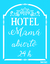 N0782 HOTEL MAMA 20 X 25