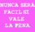 NUNCA SERA FACIL SI VALE LA PENA - SA098