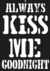 ALWAYS KISS ME - SGX104