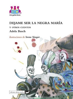 Dejame ser la Negra María, Adela Basch e Irene Singer