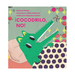 Cocodrilo no | Antonia Prata