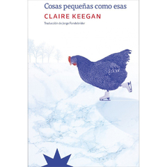 Cosas Pequeñas Como Esas | Claire Keegan