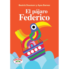 El pájaro Federico | Beatriz Doumerc & Ayax Barnes
