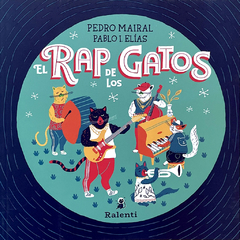 El Rap de los gatos | Pedro Mairal & Pablo I Elías