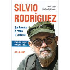 Silvio Rodríguez: Que levante la mano la guitarra