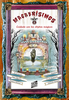 Cuidado con los objetos mágicos - Macabrísimos