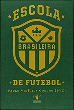 Escola Brasileira De Futebol - Paulo Vinícius Coelho - (Cod:321 - M)