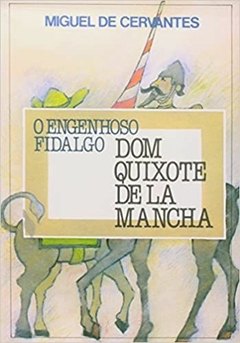 O Engenhoso Fidalgo Dom Quixote de la Mancha - Miguel de Cervantes - (Cod:440 - M)