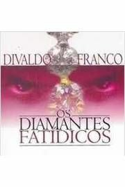 Os Diamantes Fatídicos - Divaldo Franco - (Cód: 521-M)