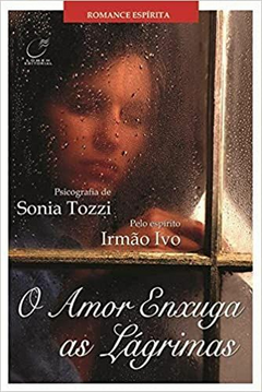 O amor enxuga as lágrimas (2004) - Sônia Tozzi - (Cód: 1290-M)