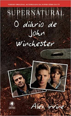 Supernatural: O Diário De John Winchester - (Cód: 1352-M)