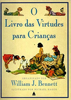 O Livro Das Virtudes Para Crianças - William J. Bennett - (Cód: 1701-M)