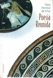 Poesia Reunida - Dora Ferreira da Silva - (COD:1754 -M)