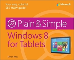 Windows 8 for Tablets Plain and Simple - Simon May - (Cód:1773 -M)